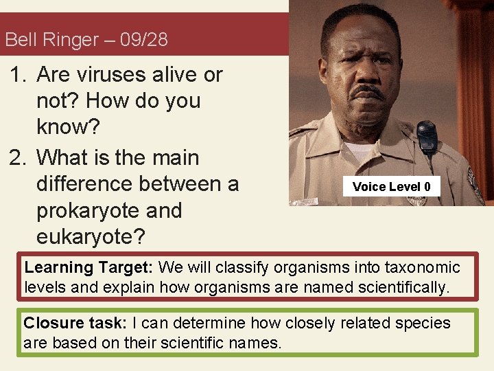 Bell Ringer – 09/28 1. Are viruses alive or not? How do you know?