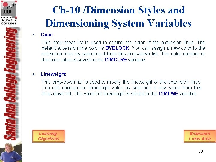 Ch-10 /Dimension Styles and Dimensioning System Variables • Color This drop-down list is used Ch-10 /Dimension Styles and Dimensioning System Variables • Color This drop-down list is used