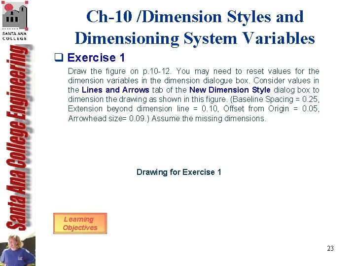 Ch-10 /Dimension Styles and Dimensioning System Variables q Exercise 1 Draw the figure on Ch-10 /Dimension Styles and Dimensioning System Variables q Exercise 1 Draw the figure on