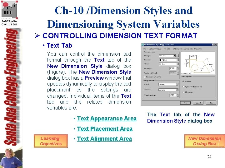Ch-10 /Dimension Styles and Dimensioning System Variables Ø CONTROLLING DIMENSION TEXT FORMAT • Text Ch-10 /Dimension Styles and Dimensioning System Variables Ø CONTROLLING DIMENSION TEXT FORMAT • Text