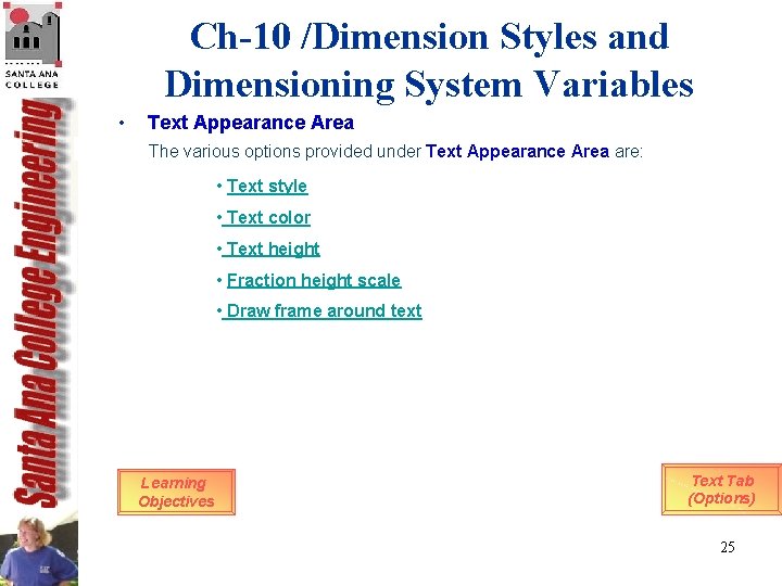 Ch-10 /Dimension Styles and Dimensioning System Variables • Text Appearance Area The various options Ch-10 /Dimension Styles and Dimensioning System Variables • Text Appearance Area The various options