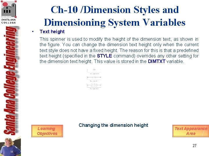 Ch-10 /Dimension Styles and Dimensioning System Variables • Text height This spinner is used Ch-10 /Dimension Styles and Dimensioning System Variables • Text height This spinner is used
