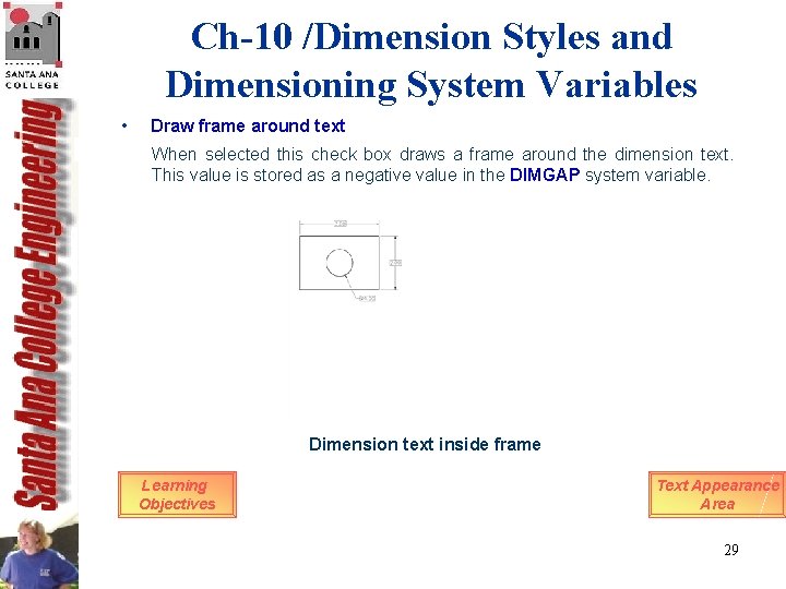 Ch-10 /Dimension Styles and Dimensioning System Variables • Draw frame around text When selected Ch-10 /Dimension Styles and Dimensioning System Variables • Draw frame around text When selected