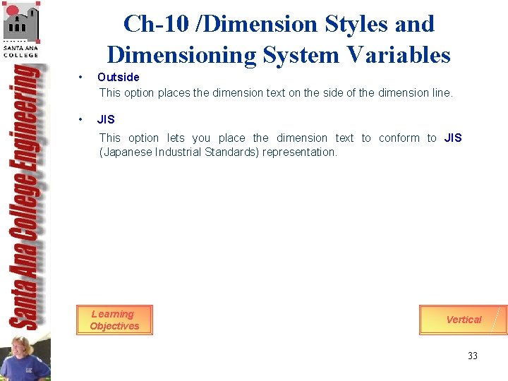Ch-10 /Dimension Styles and Dimensioning System Variables • Outside This option places the dimension Ch-10 /Dimension Styles and Dimensioning System Variables • Outside This option places the dimension