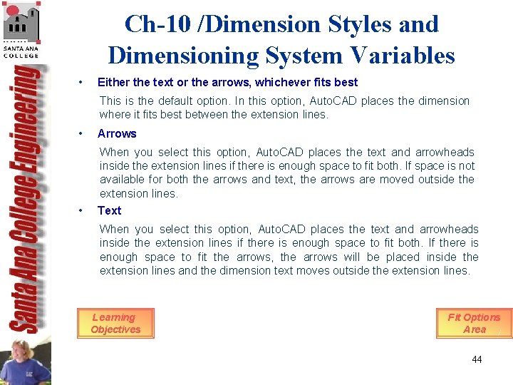 Ch-10 /Dimension Styles and Dimensioning System Variables • Either the text or the arrows, Ch-10 /Dimension Styles and Dimensioning System Variables • Either the text or the arrows,