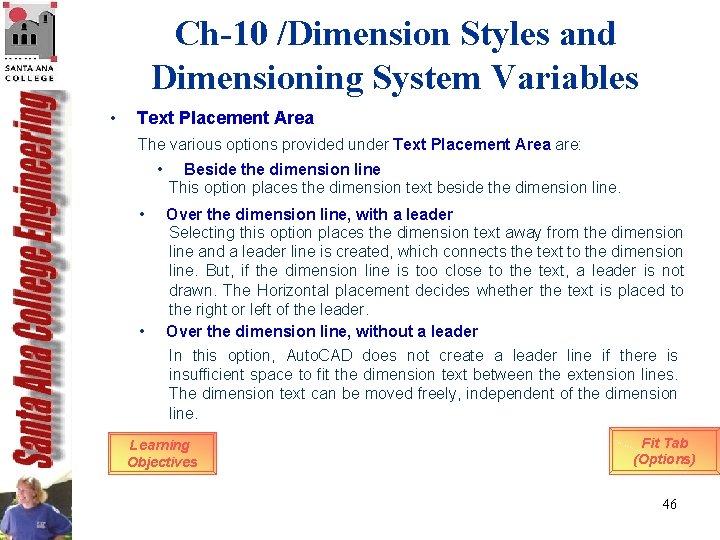 Ch-10 /Dimension Styles and Dimensioning System Variables • Text Placement Area The various options Ch-10 /Dimension Styles and Dimensioning System Variables • Text Placement Area The various options