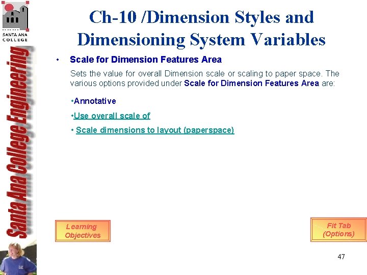 Ch-10 /Dimension Styles and Dimensioning System Variables • Scale for Dimension Features Area Sets Ch-10 /Dimension Styles and Dimensioning System Variables • Scale for Dimension Features Area Sets