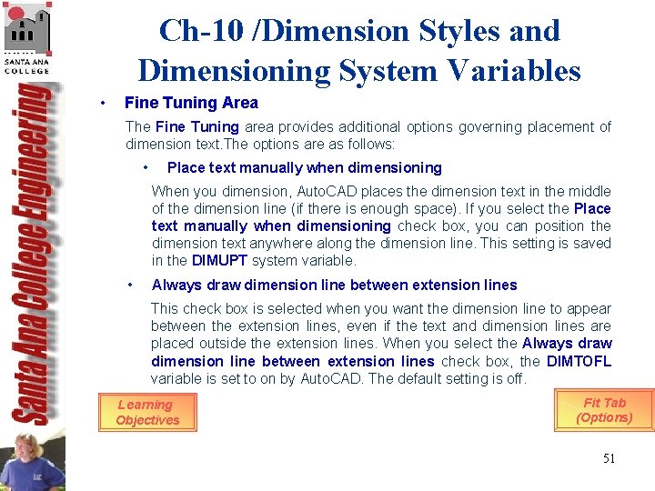 Ch-10 /Dimension Styles and Dimensioning System Variables • Fine Tuning Area The Fine Tuning Ch-10 /Dimension Styles and Dimensioning System Variables • Fine Tuning Area The Fine Tuning