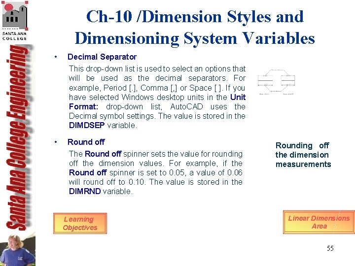 Ch-10 /Dimension Styles and Dimensioning System Variables • Decimal Separator This drop-down list is Ch-10 /Dimension Styles and Dimensioning System Variables • Decimal Separator This drop-down list is