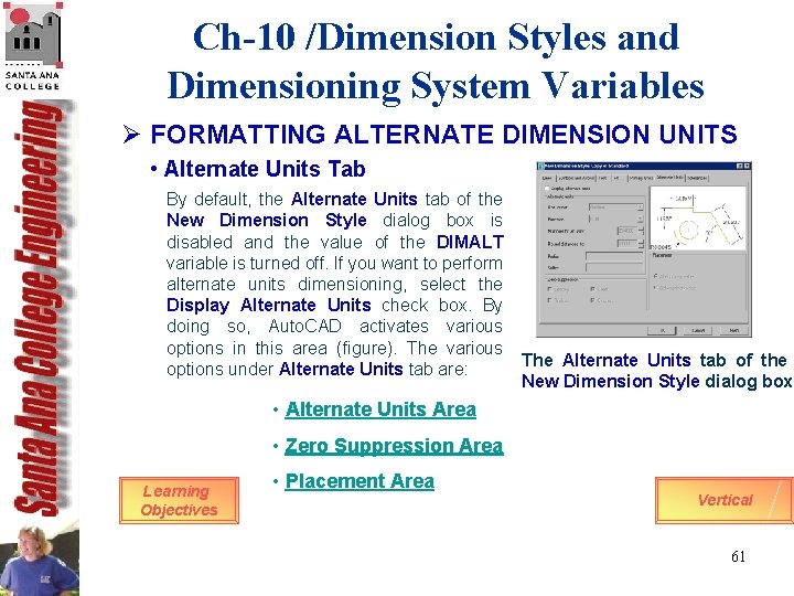 Ch-10 /Dimension Styles and Dimensioning System Variables Ø FORMATTING ALTERNATE DIMENSION UNITS • Alternate Ch-10 /Dimension Styles and Dimensioning System Variables Ø FORMATTING ALTERNATE DIMENSION UNITS • Alternate