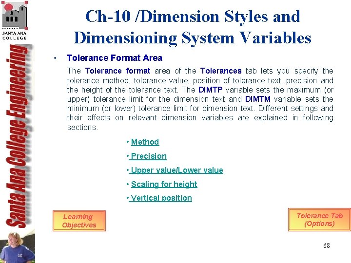 Ch-10 /Dimension Styles and Dimensioning System Variables • Tolerance Format Area The Tolerance format Ch-10 /Dimension Styles and Dimensioning System Variables • Tolerance Format Area The Tolerance format