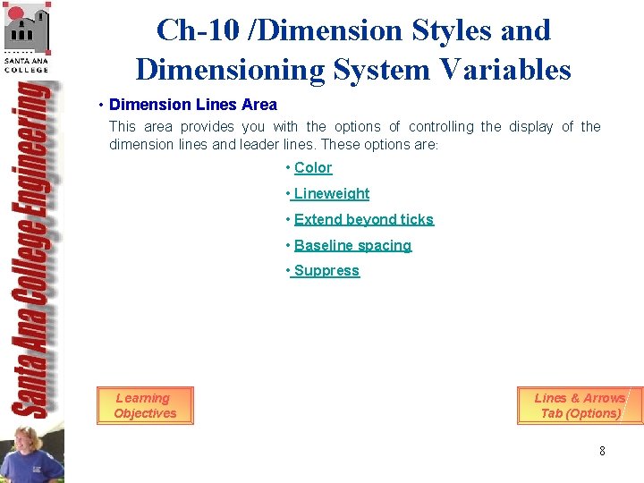 Ch-10 /Dimension Styles and Dimensioning System Variables • Dimension Lines Area This area provides Ch-10 /Dimension Styles and Dimensioning System Variables • Dimension Lines Area This area provides
