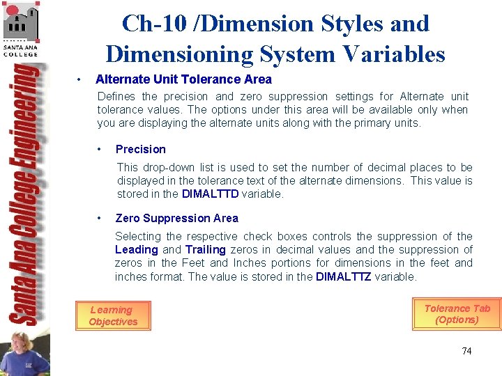 Ch-10 /Dimension Styles and Dimensioning System Variables • Alternate Unit Tolerance Area Defines the Ch-10 /Dimension Styles and Dimensioning System Variables • Alternate Unit Tolerance Area Defines the