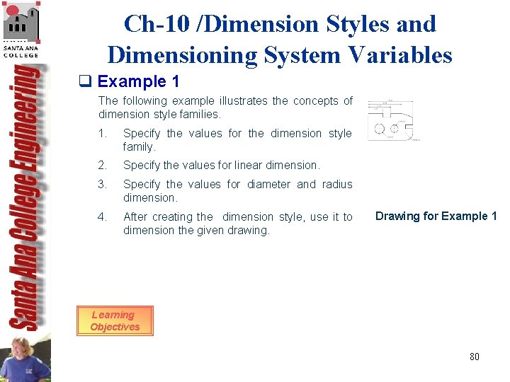 Ch-10 /Dimension Styles and Dimensioning System Variables q Example 1 The following example illustrates Ch-10 /Dimension Styles and Dimensioning System Variables q Example 1 The following example illustrates