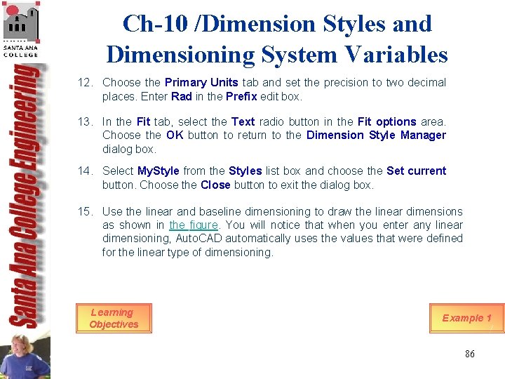 Ch-10 /Dimension Styles and Dimensioning System Variables 12. Choose the Primary Units tab and Ch-10 /Dimension Styles and Dimensioning System Variables 12. Choose the Primary Units tab and