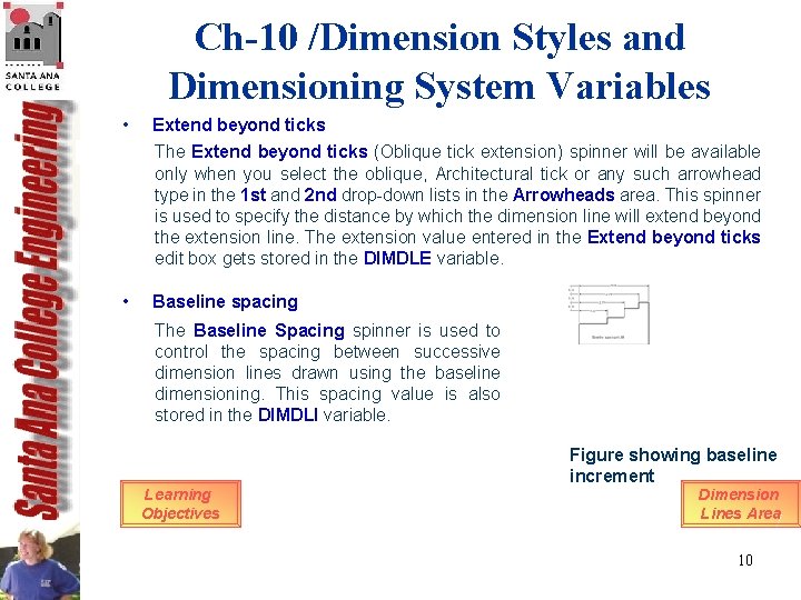 Ch-10 /Dimension Styles and Dimensioning System Variables • Extend beyond ticks The Extend beyond Ch-10 /Dimension Styles and Dimensioning System Variables • Extend beyond ticks The Extend beyond