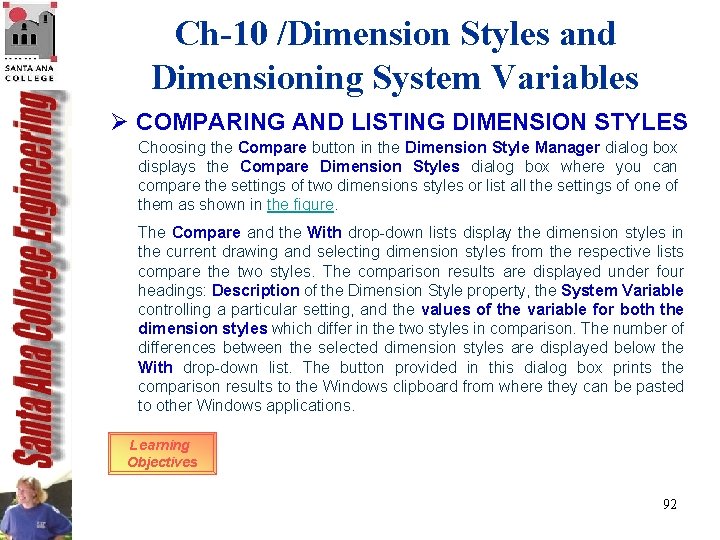 Ch-10 /Dimension Styles and Dimensioning System Variables Ø COMPARING AND LISTING DIMENSION STYLES Choosing Ch-10 /Dimension Styles and Dimensioning System Variables Ø COMPARING AND LISTING DIMENSION STYLES Choosing