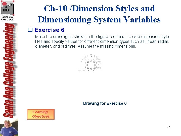 Ch-10 /Dimension Styles and Dimensioning System Variables q Exercise 6 Make the drawing as Ch-10 /Dimension Styles and Dimensioning System Variables q Exercise 6 Make the drawing as