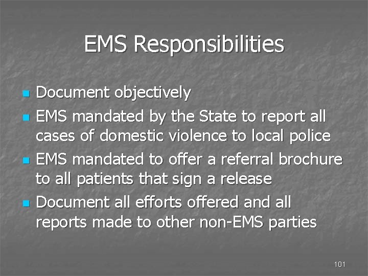 EMS Responsibilities n n Document objectively EMS mandated by the State to report all