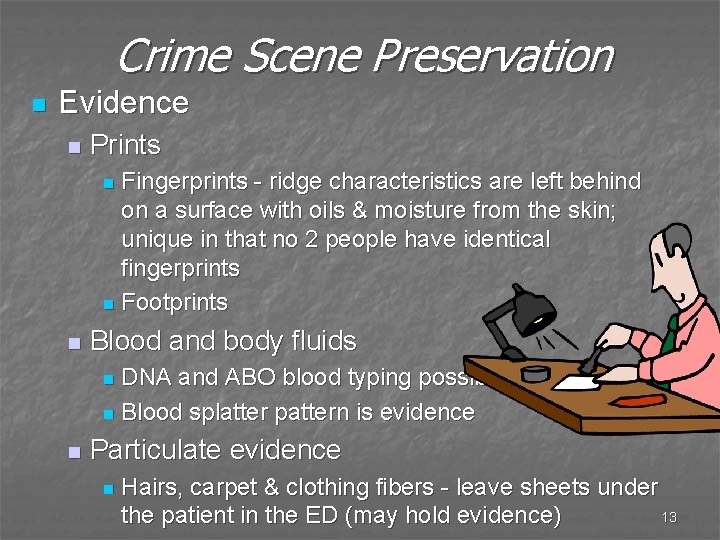 Crime Scene Preservation n Evidence n Prints Fingerprints - ridge characteristics are left behind