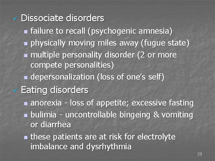 ü Dissociate disorders failure to recall (psychogenic amnesia) n physically moving miles away (fugue