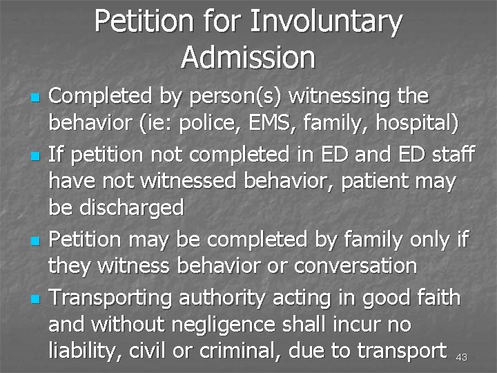 Petition for Involuntary Admission n n Completed by person(s) witnessing the behavior (ie: police,