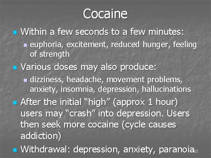 Cocaine n Within a few seconds to a few minutes: n n Various doses