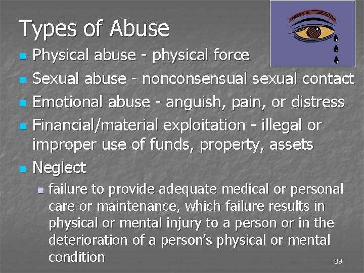 Types of Abuse n n n Physical abuse - physical force Sexual abuse -