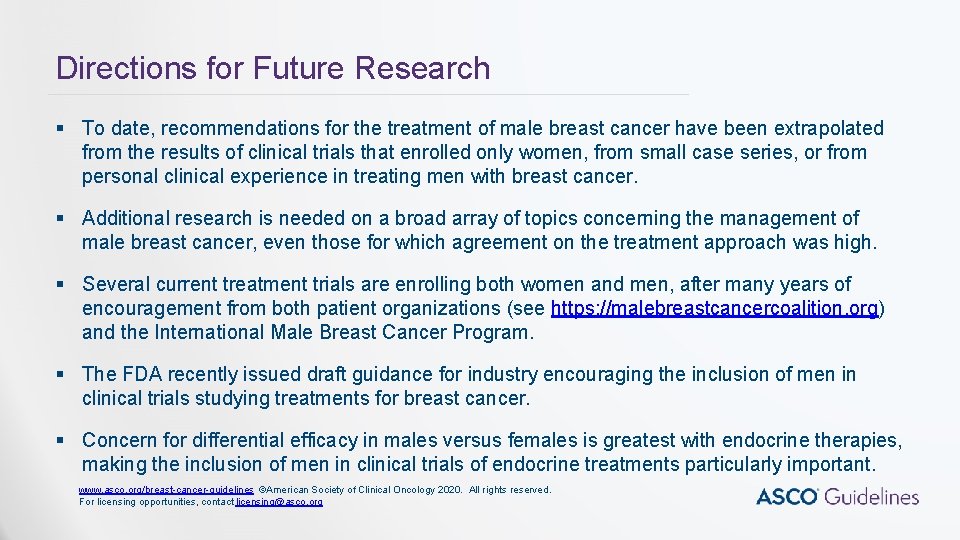Directions for Future Research § To date, recommendations for the treatment of male breast