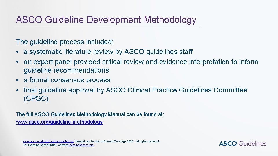 ASCO Guideline Development Methodology The guideline process included: • a systematic literature review by