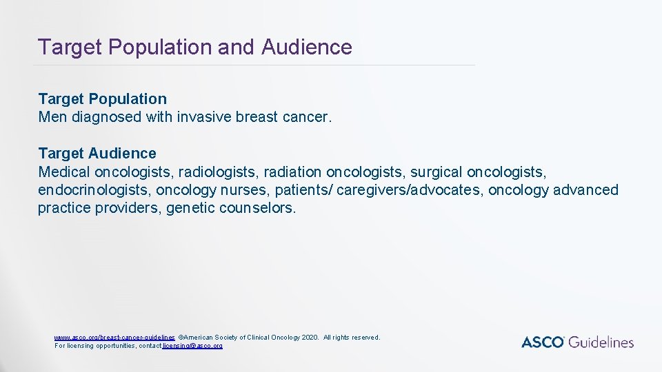 Target Population and Audience Target Population Men diagnosed with invasive breast cancer. Target Audience
