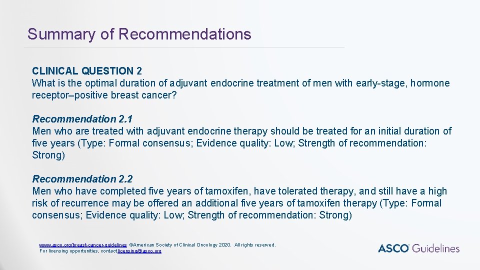 Summary of Recommendations CLINICAL QUESTION 2 What is the optimal duration of adjuvant endocrine