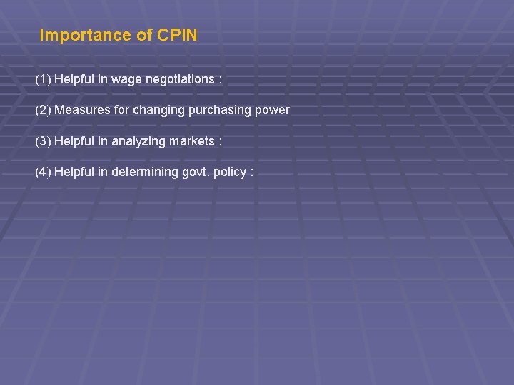 Importance of CPIN (1) Helpful in wage negotiations : (2) Measures for changing purchasing Importance of CPIN (1) Helpful in wage negotiations : (2) Measures for changing purchasing