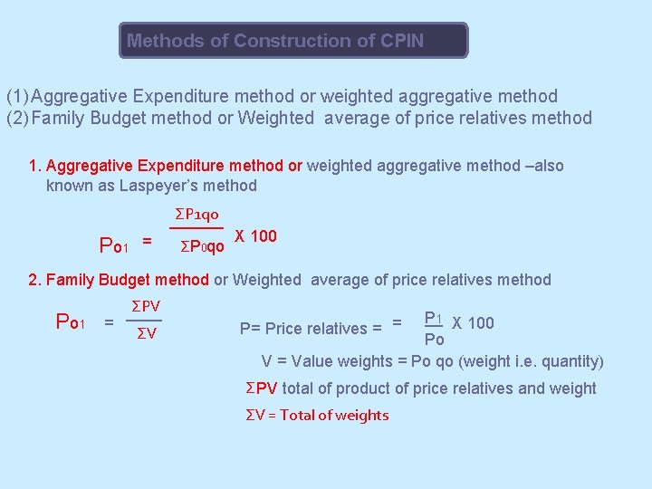 Methods of Construction of CPIN (1) Aggregative Expenditure method or weighted aggregative method (2) Methods of Construction of CPIN (1) Aggregative Expenditure method or weighted aggregative method (2)