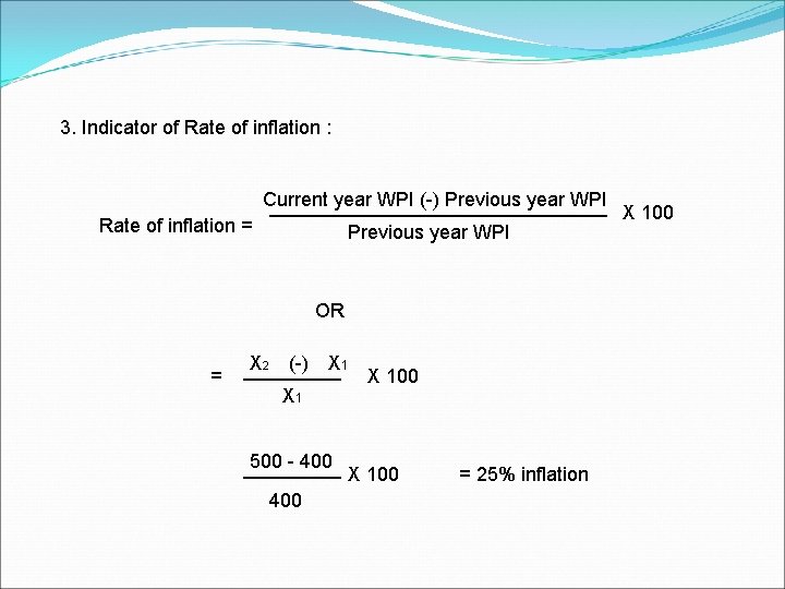 3. Indicator of Rate of inflation : Current year WPI (-) Previous year WPI