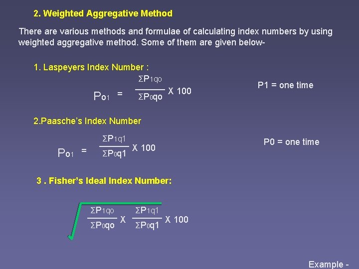 2. Weighted Aggregative Method There are various methods and formulae of calculating index numbers