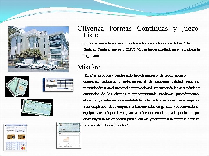 Olivenca Formas Continuas y Juego Listo Empresa venezolana con amplia trayectoria en la Industria
