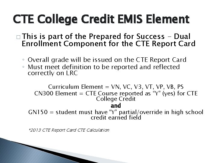 CTE College Credit EMIS Element � This is part of the Prepared for Success
