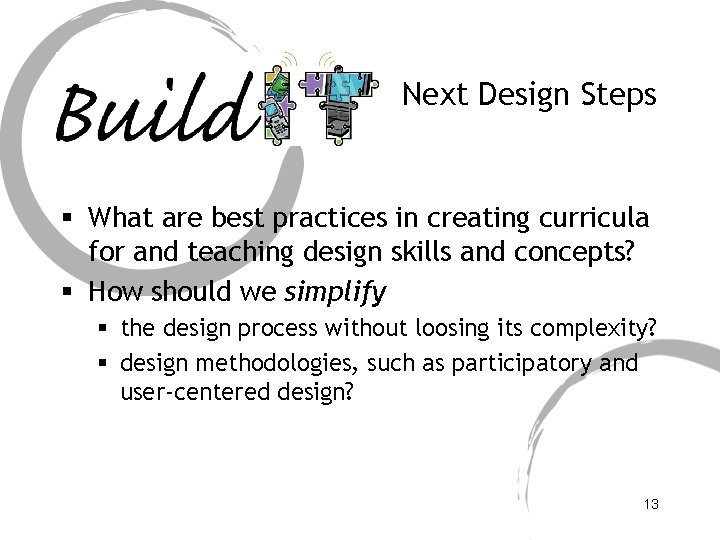 Next Design Steps § What are best practices in creating curricula for and teaching