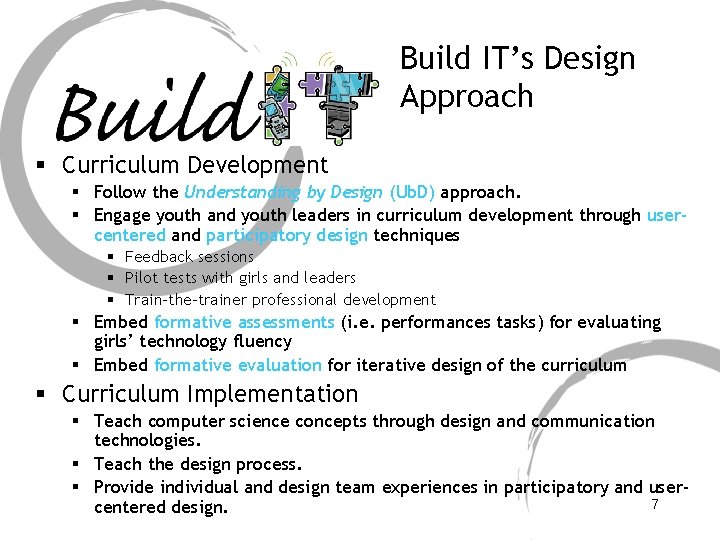 Build IT’s Design Approach § Curriculum Development § Follow the Understanding by Design (Ub.