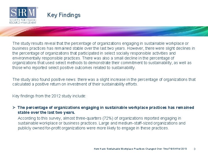 Key Findings The study results reveal that the percentage of organizations engaging in sustainable