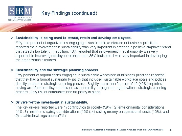 Key Findings (continued) Ø Sustainability is being used to attract, retain and develop employees.