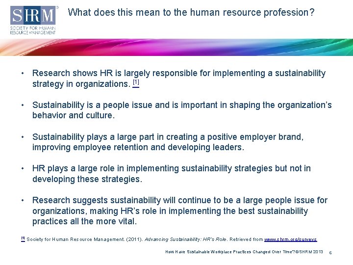 What does this mean to the human resource profession? • Research shows HR is