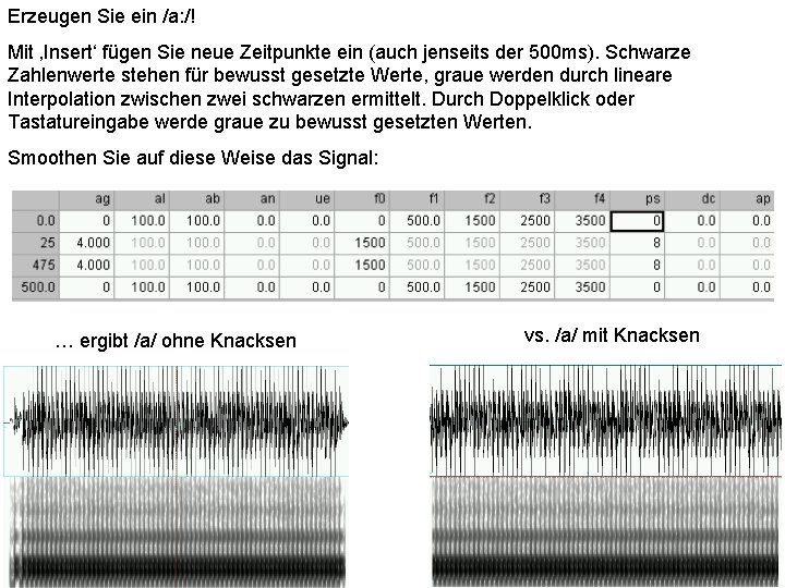 Erzeugen Sie ein /a: /! Mit ‚Insert‘ fügen Sie neue Zeitpunkte ein (auch jenseits