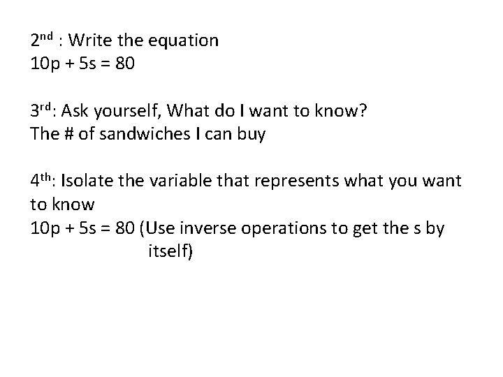 2 nd : Write the equation 10 p + 5 s = 80 3