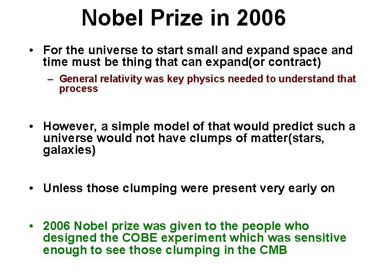 Nobel Prize in 2006 • For the universe to start small and expand space