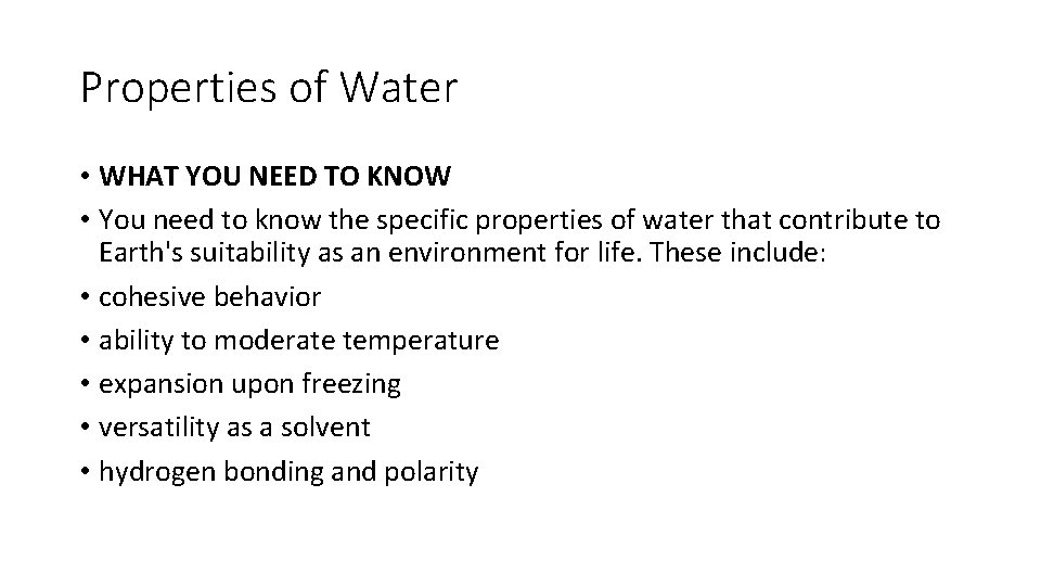 Properties of Water • WHAT YOU NEED TO KNOW • You need to know