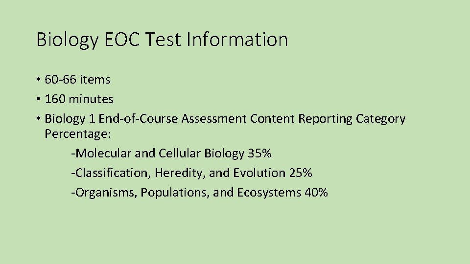 Biology EOC Test Information • 60 66 items • 160 minutes • Biology 1