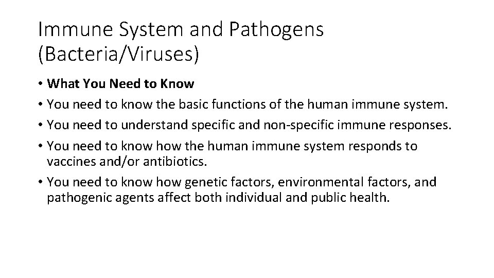 Immune System and Pathogens (Bacteria/Viruses) • What You Need to Know • You need