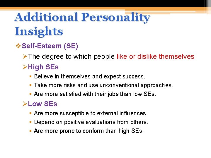 Additional Personality Insights v. Self-Esteem (SE) ØThe degree to which people like or dislike